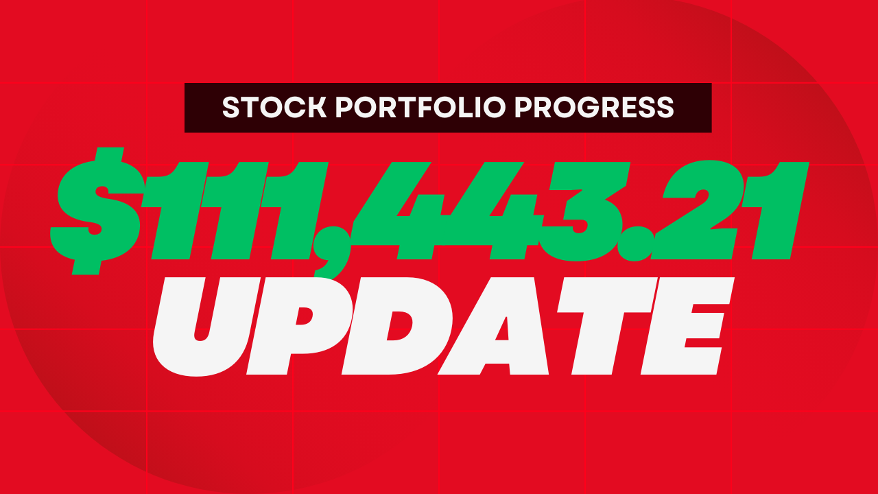 $111,443.21 Stock Portfolio Progress Update (#38)