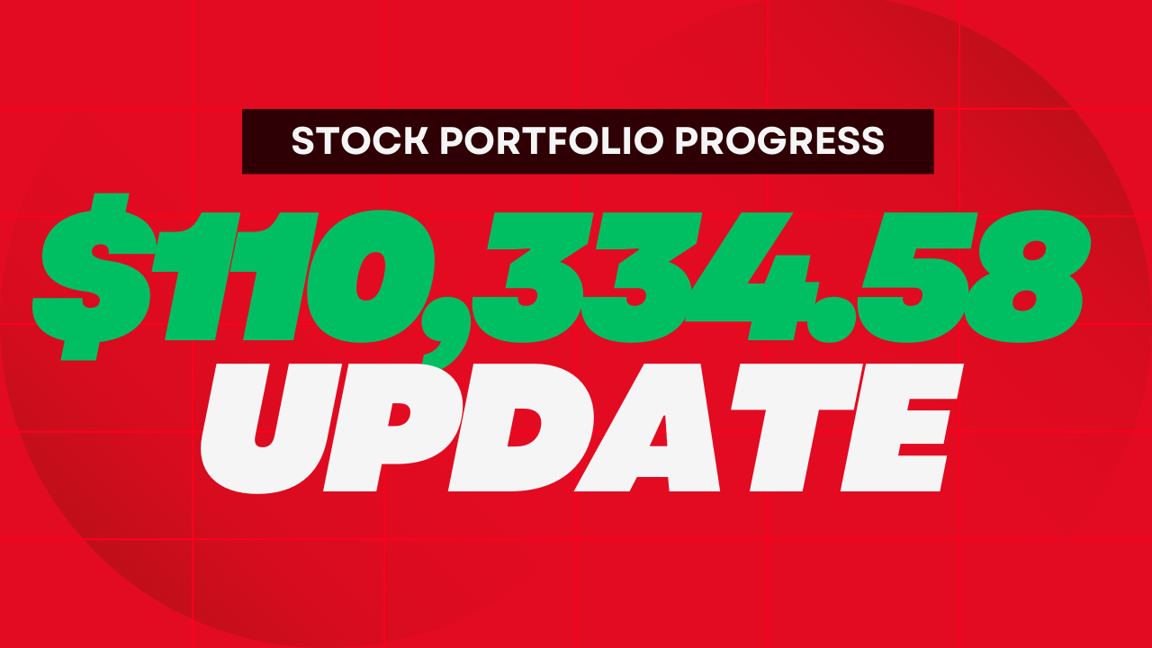 $110,334.58 Stock Portfolio Progress Update (#36)