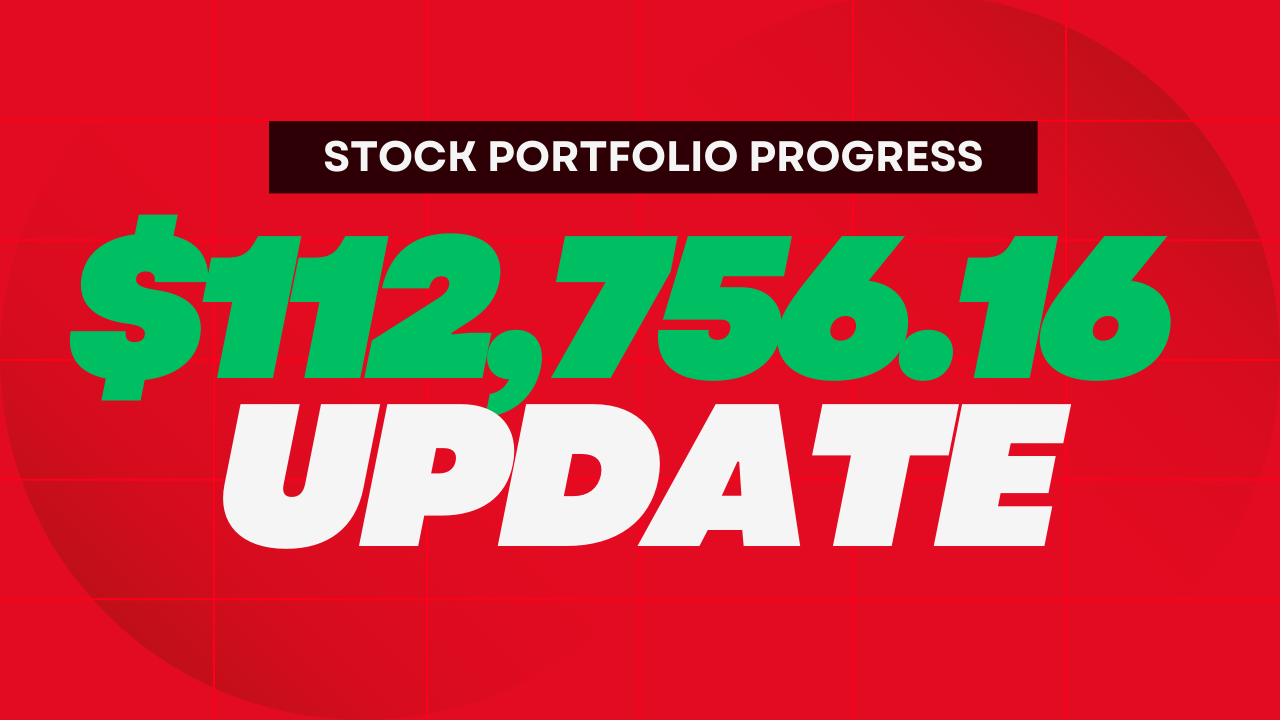 $112,756.16 Stock Portfolio Progress Update (#39)